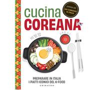 Libri Lee Junhui - Cucina Coreana. Preparare In Italia I Piatti Iconici Del K-Fo