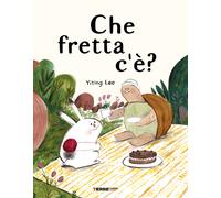 Libri Lee Yiting - Che Fretta C'e? Ediz. A Colori