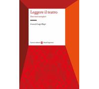Libri Leggere Il Teatro. Dieci Testi Esemplari
