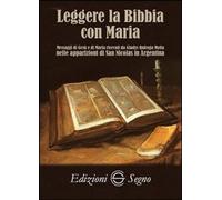 Libri Leggere La Bibbia Con Maria. Messaggi Di Gesu E Di Maria Ricevuti Da Glady