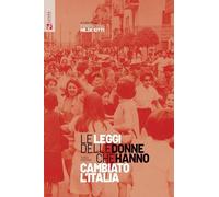 Le leggi delle donne che hanno cambiato l'Italia - Fondazione Nilde Iotti (cur.)