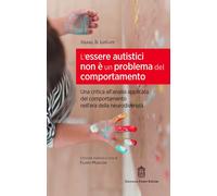 Libri LeGoff Daniel B. - L' Essere Autistici Non E' Un Problema Del Comportament