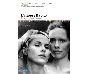 Libri Leif Zern - L' Attore E Il Volto. Scritti Su Cinema E Teatro