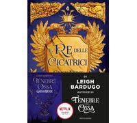 Libri Leigh Bardugo - Il re delle cicatrici. GrishaVerse - 2022