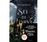 Libri Leigh Bardugo - Sei di corvi. GrishaVerse - 2019