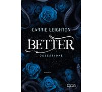 Libri Leighton Carrie - Better. Ossessione