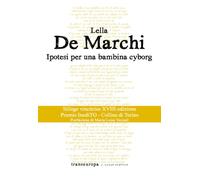 Libri Lella De Marchi - Ipotesi per una bambina cyborg - 2020