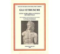 Libri Lensi Orlandi Cardini Giulio C. - Gli Etruschi. L'eta Aurea Della Civilta