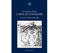 Libri Leon Battista Alberti - L'arte di costruire - 2010
