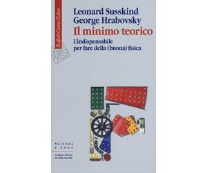 Libri Leonard Susskind / George Hrabovsky - Il Minimo Teorico. L'indispensabile