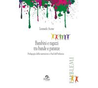 Bambini e ragazzi tra bande e paranze. Pedagogia della narrazione a Sud dell'infanzia