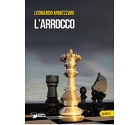 Libri Leonardo Armezzani - L'arrocco - 2022 (Voci)