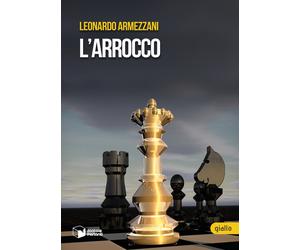 Libri Leonardo Armezzani - L'arrocco - 2022 (Voci)