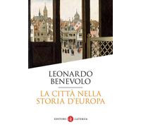 Libri Leonardo Benevolo - La città nella storia d'Europa - 2023