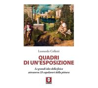Libri Leonardo Colletti - Quadri Di Un'esposizione. Le Grandi Idee Della Fisica