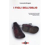 Libri Leonardo Dragoni - I Figli Dell'oblio. Nuova Ediz.