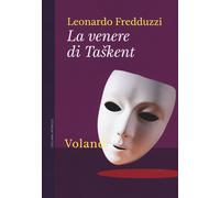 Libri Leonardo Fredduzzi - La venere di Tashkent - 2018