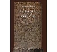 La parola degli etruschi - Magini Leonardo