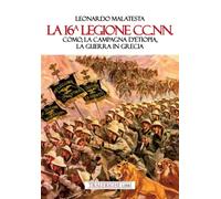 Libri Leonardo Malatesta - La 16o Legione CC.NN. Como, La Campagna D'etiopia, La