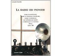 Libri Leonardo Mureddu - La Radio Dei Pionieri. Come Funzionano, Come Si Possono