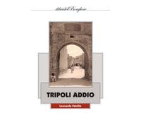 Libri Leonardo Petrillo - Tripoli addio - 2019