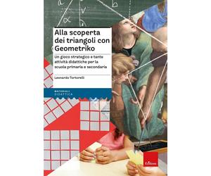 Libri Leonardo Tortorelli - Alla Scoperta Dei Triangoli Con Geometriko. Un Gioco