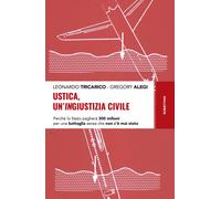 Libri Leonardo Tricarico / Gregory Alegi - Ustica, Un'ingiustizia Civile. Perche