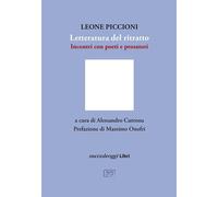 Libri Leone Piccioni - Letteratura Del Ritratto. Incontro Con Poeti E Prosatori