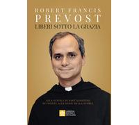 Libri Leone XIV (Robert Francis Prevost) - Liberi Sotto La Grazia. Alla Scuola D