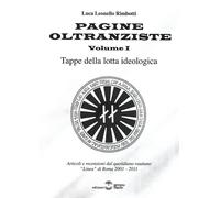 Libri Leonello Rimbotti Luca - Pagine Oltranziste. Tappe Della Lotta Ideologica.