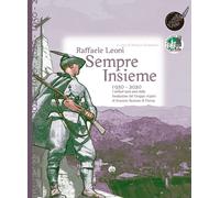 Libri Leoni Raffaele - Sempre Insieme. 1950-2020: I Settant'anni Anni Dalla Fond
