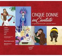 Libri Leonori Maria Chiara - Cinque Donne Incantate. La Grande Lirica Per I Picc