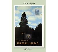 Libri Lepori Carlo - Il Sogno Di Ermelinda
