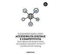 Libri Lerro Alessandro Maria - Accessibilita Digitale E Competitivita. Guida Rag