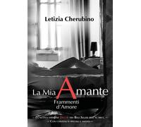 Libri Letizia Cherubino - La Mia Amante. Frammenti D'amore. Ediz. Deluxe