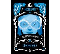Libri Letizia Iannaccone - Uroboro. Ediz. Illustrata