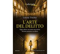 Libri Letizia Triches - L' Arte Del Delitto