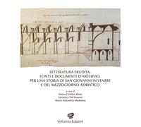 Libri Letteratura Erudita, Fonti E Documenti D'archivio. Per Una Storia Di San G
