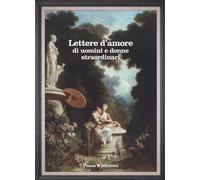 Libri Lettere D'amore Di Uomini E Donne Straordinari