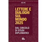 Libri Lettere E Dialoghi Sul Mondo 2025. Dal Circolo Di Studi Diplomatici