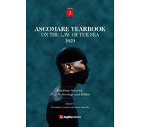 Ascomare Yearbook On The Law Of The Sea. Vol. 3: Maritime Security, New Technolo