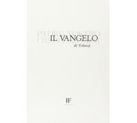 Libri Lev Tolstoj - Il Vangelo Di Tolstoj. Padre Nostro Che Sei Nei Cieli