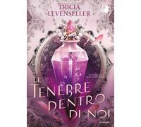Libri Levenseller Tricia - Le Tenebre Dentro Di Noi