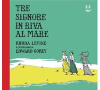 Tre signore in riva al mare. Ediz. a colori