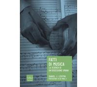 Libri Levitin Daniel J. - Fatti Di Musica. La Scienza Di Un'ossessione Umana