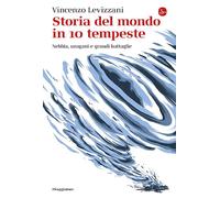 Libri Levizzani Vincenzo - Storia Del Mondo In 10 Tempeste. Nebbia, Uragani E Gr