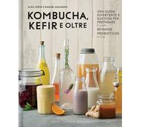 Libri Lewin Alex / Guajardo Raquel - Kombucha, Kefir E Oltre. Una Guida Diverten