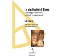 Libri Lewis C. S. - Le Similitudini Di Dante. E Altri Saggi Di Letteratura Medie