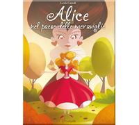 Libri Lewis Carroll - Alice Nel Paese Delle Meraviglie