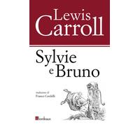 Libri Lewis Carroll - Sylvie e Bruno - 2021